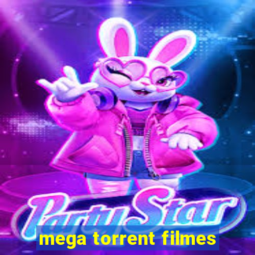 mega torrent filmes